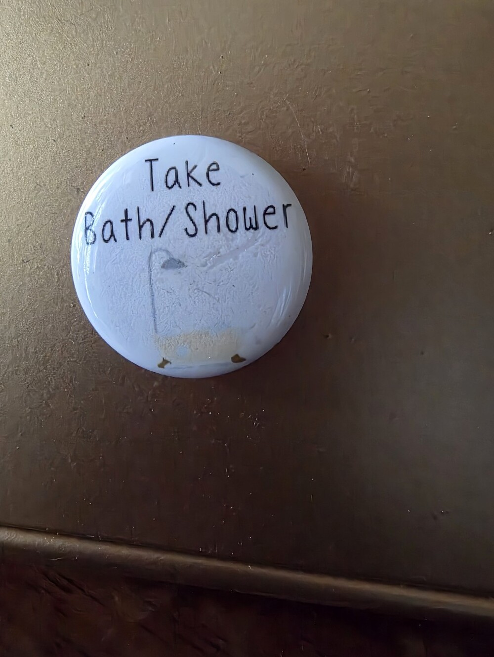 Take bath/shower small magnet